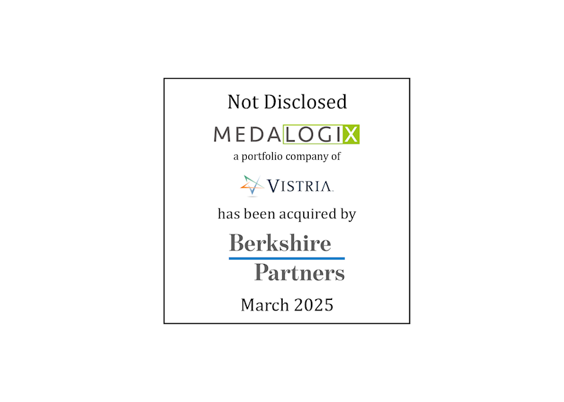 Tombstone: Not Disclosed | Medalogix (logo), a portfolio company of Vistria (logo), has been acquired by Bershire Partners (logo) | March 2025